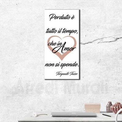 Quadro moderno citazione Torquato Tasso perduto è tutto il tempo che in amor non si spende