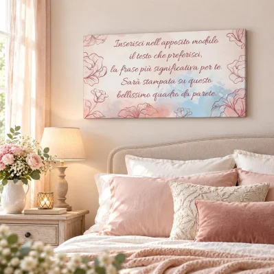 Quadro personalizzato con frase su tela, ambientato in camera da letto romantica con decorazione floreale.